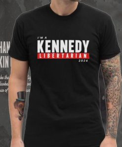 I’m a kennedy libertarian 2024 shirt