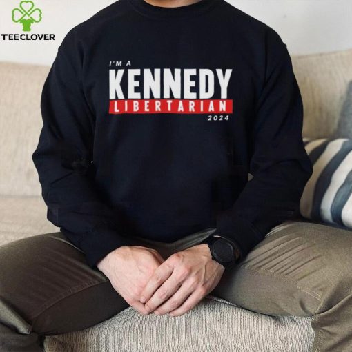 I’m a kennedy libertarian 2024 hoodie, sweater, longsleeve, shirt v-neck, t-shirt