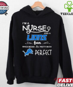 I’m a nurse and a Lions fan which means I’m pretty much perfect shirt