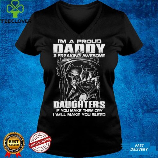 I'm a proud daddy of 2 freaking awesome daughters t hoodie, sweater, longsleeve, shirt v-neck, t-shirt