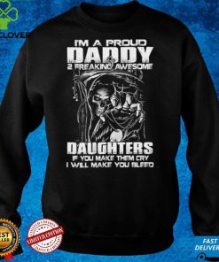 I'm a proud daddy of 2 freaking awesome daughters t hoodie, sweater, longsleeve, shirt v-neck, t-shirt