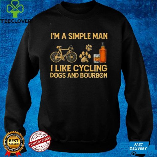 Im a simple man I like cycling dogs and bourbon hoodie, sweater, longsleeve, shirt v-neck, t-shirt