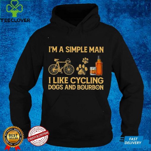 Im a simple man I like cycling dogs and bourbon hoodie, sweater, longsleeve, shirt v-neck, t-shirt