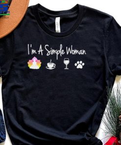Im a simple woman shirt