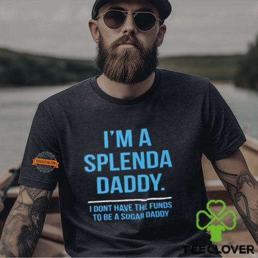 I’m a splenda daddy hoodie, sweater, longsleeve, shirt v-neck, t-shirt