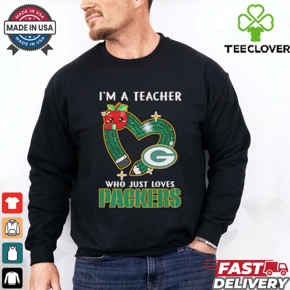 I’m a teacher who just loves Packers shirt I’m a teacher who just loves Packers shirt
