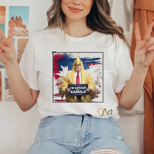 I’m afraid of Kamala chicken Donald Trump shirt