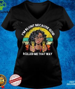 I'm blunt because God rolled me that way Classic T Shirt