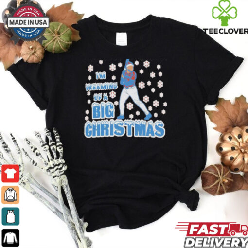 I’m dreaming of a BIG Christmas shirt