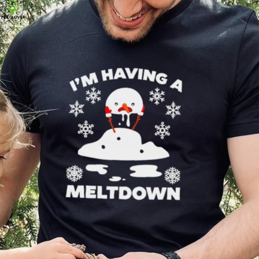 I’m having a meltdown cute Christmas funny snowman hoodie, sweater, longsleeve, shirt v-neck, t-shirt