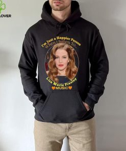 I’m just a Happier Person when I listen to Lisa Marie Presley Music hoodie, sweater, longsleeve, shirt v-neck, t-shirt