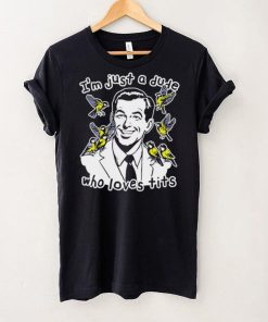 I’m just a dude who loves tits funny shirt 5 I’m just a dude who loves tits funny shirt