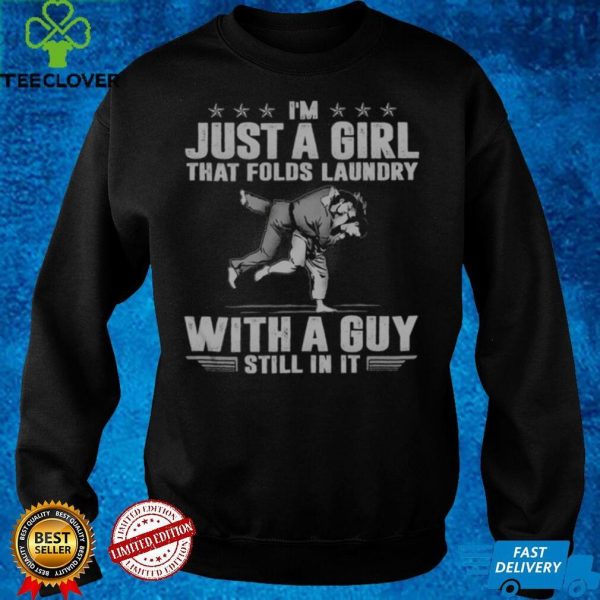 Im just a girl that folds laundry with a guy still in it hoodie, sweater, longsleeve, shirt v-neck, t-shirt