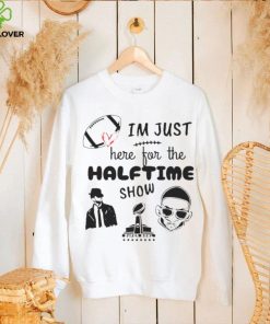 I’m just here for the halftime show usher rapper hoodie, sweater, longsleeve, shirt v-neck, t-shirt