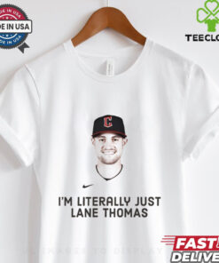 I’m literally just Lane Thomas hoodie, sweater, longsleeve, shirt v-neck, t-shirt