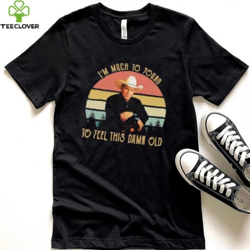 I’m much to young to feel this damn old vintage garth brooks shirt
