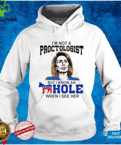 I’m not a proctologist but I know an asshole when I see her Pelosi shirt
