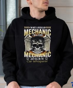 I'm not a regular mechanic I'm a cool mechanic just call me the Car Whisperer Classic T Shirt