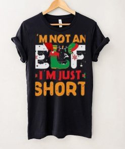 I’m not an Elf I’m just Short Christmas T Shirt