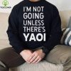 I’m not going unless there’s yaoi Goofy Goober t hoodie, sweater, longsleeve, shirt v-neck, t-shirt