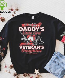 I'm not just a daddy's little girl i am a veteran's daughter t shirt