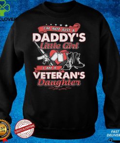 I'm not just a daddy's little girl i am a veteran's daughter t hoodie, sweater, longsleeve, shirt v-neck, t-shirt