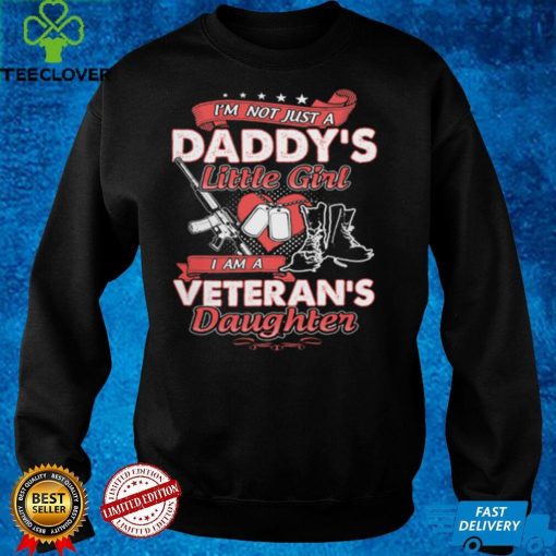 I'm not just a daddy's little girl i am a veteran's daughter t hoodie, sweater, longsleeve, shirt v-neck, t-shirt