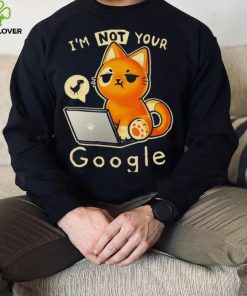 I’m not your google qwertee hoodie, sweater, longsleeve, shirt v-neck, t-shirt