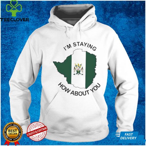 I’m staying how about you Rhodesia shirt