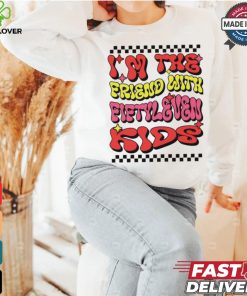 I’m the friend with fiftyleven kids groovy shirt