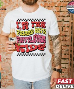 I’m the friend with fiftyleven kids groovy shirt