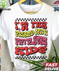 I’m the friend with fiftyleven kids groovy shirt