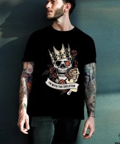 I'm with the skeleton shirt