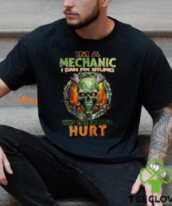 Ima Mechanic I Can Fix Stupid But It's Gonna Hurt hoodie, sweater, longsleeve, shirt v-neck, t-shirt