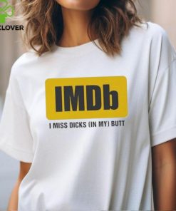 Imdb I Miss Dicks In My Butt Shirt