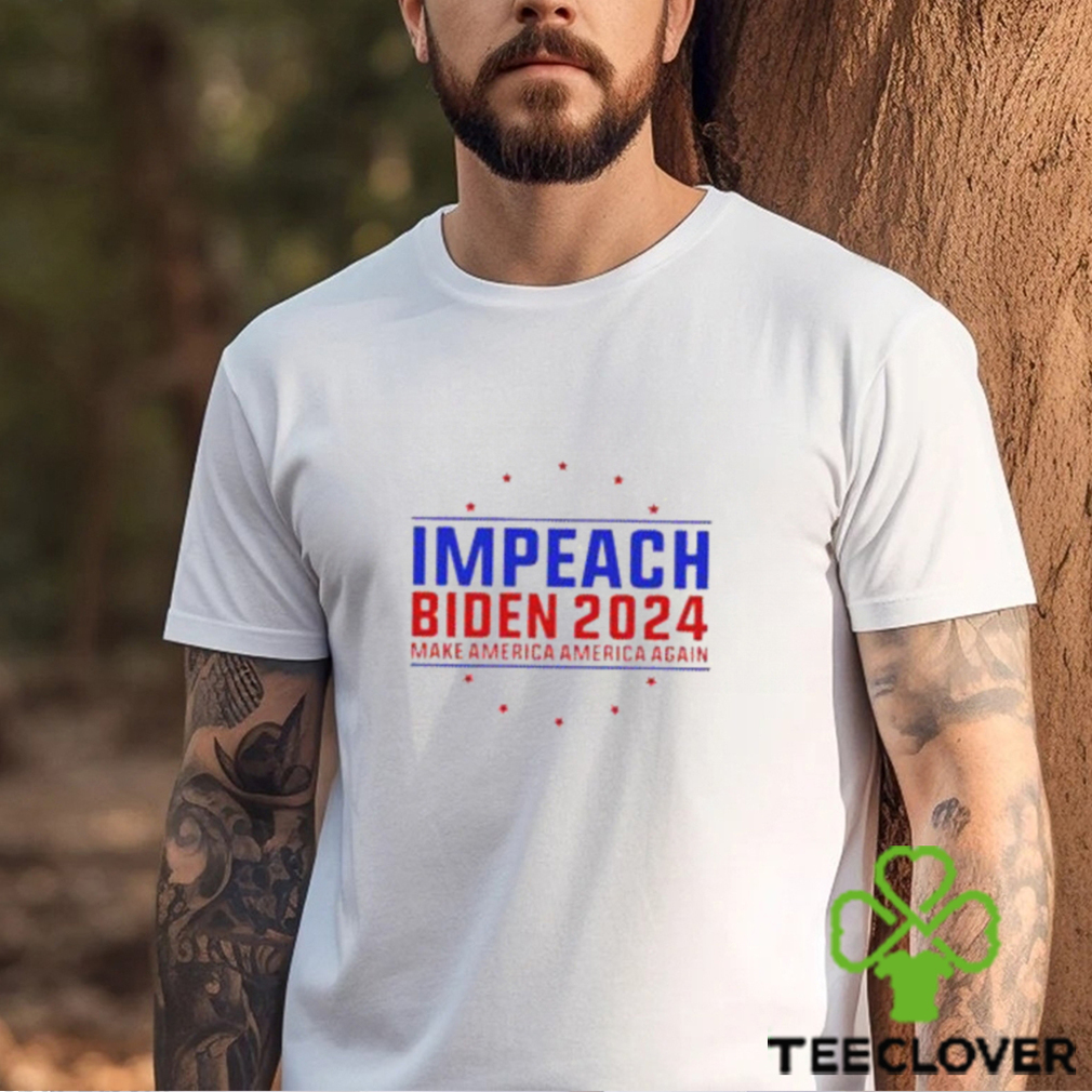 Impeach Biden 2024 Make AMerica America Again Stars Election T Shirt Impeach Biden 2024 Make AMerica America Again Stars Election T Shirt
