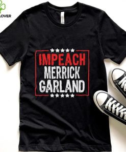 Impeach Merrick Garland Anti Joe Biden Shirt