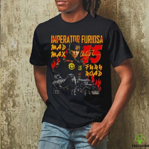 Imperator Furiosa 15 Max Shirt