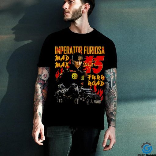 Imperator Furiosa 15 Max Shirt