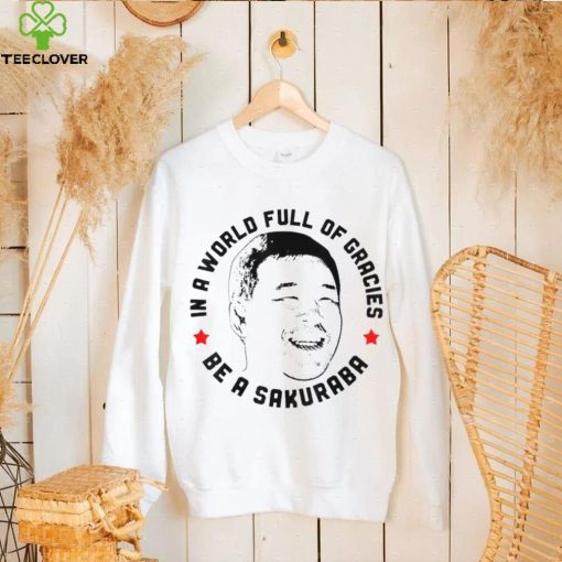 In A World Full Of Gracies Be A Sakuraba Shirt