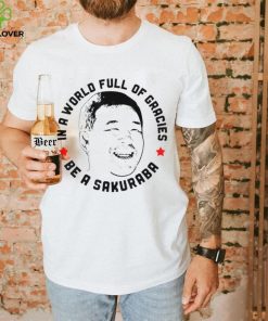 In A World Full Of Gracies Be A Sakuraba Shirt