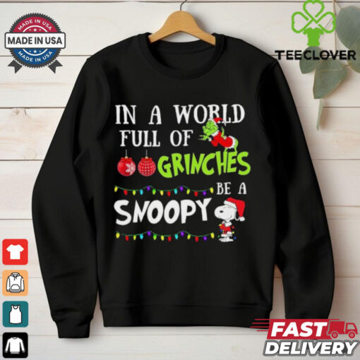 In A World Full Of Grinches Be A Snoopy Christmas 2024 Shirt
