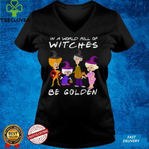In A World Full Of Witches Be Golden Cute Halloween Custome T Shirt