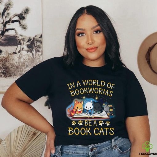 In A World Of Bookworms Be A Book Cats Classic T Shirt