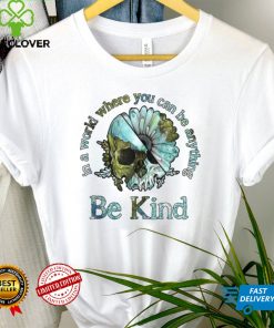 In A World Where You Can Be Anything Be Kind Skull Daisy Tank Top