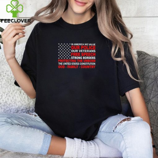 In America We Value Our Police Our Veterans Free Speech t hoodie, sweater, longsleeve, shirt v-neck, t-shirt