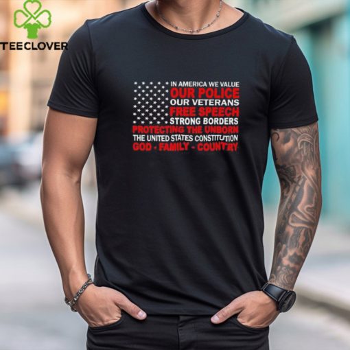 In America We Value Our Police Our Veterans Free Speech t hoodie, sweater, longsleeve, shirt v-neck, t-shirt