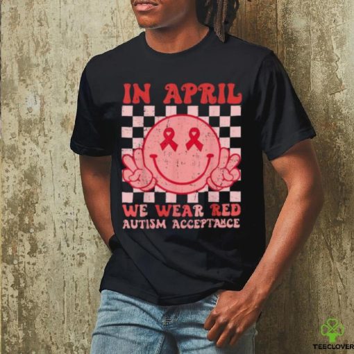 In April We Wear Red Instead Autism People Acceptance Shirt