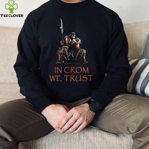In Crom We Trust Barbarian Unisex Sweatshirt