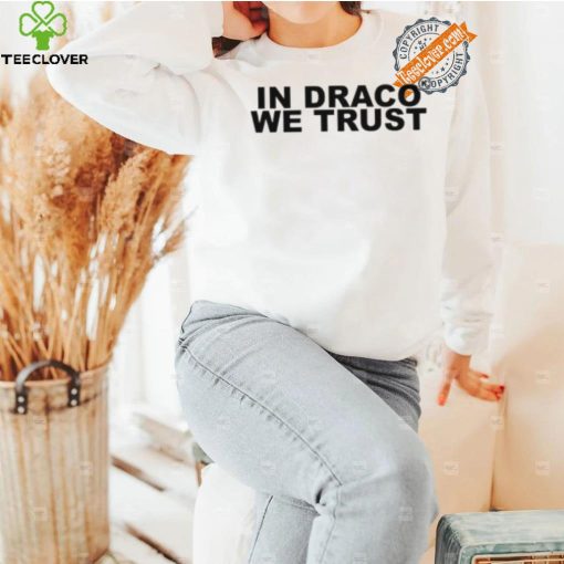 In Draco We Trust Shirt